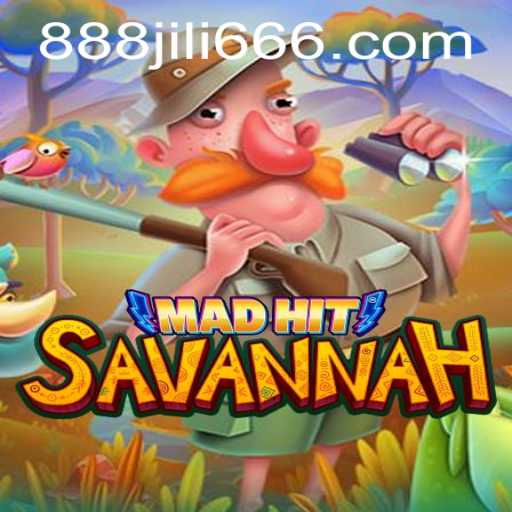MadHitSavannah: A Thrilling Adventure in Savannah with 888JILI.COM